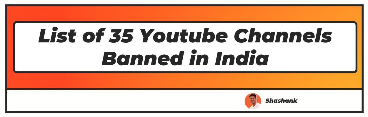 list of 35 youtube channels banned in india