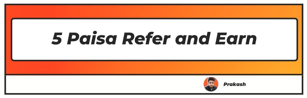 5 paisa refer and earn