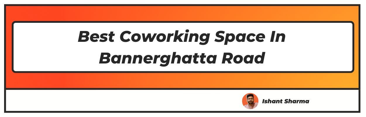 Coworking Space In Bannerghatta Road