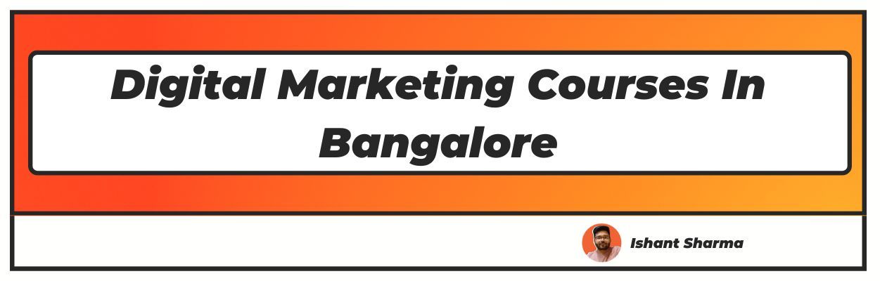 Digital Marketing Courses In Bangalore