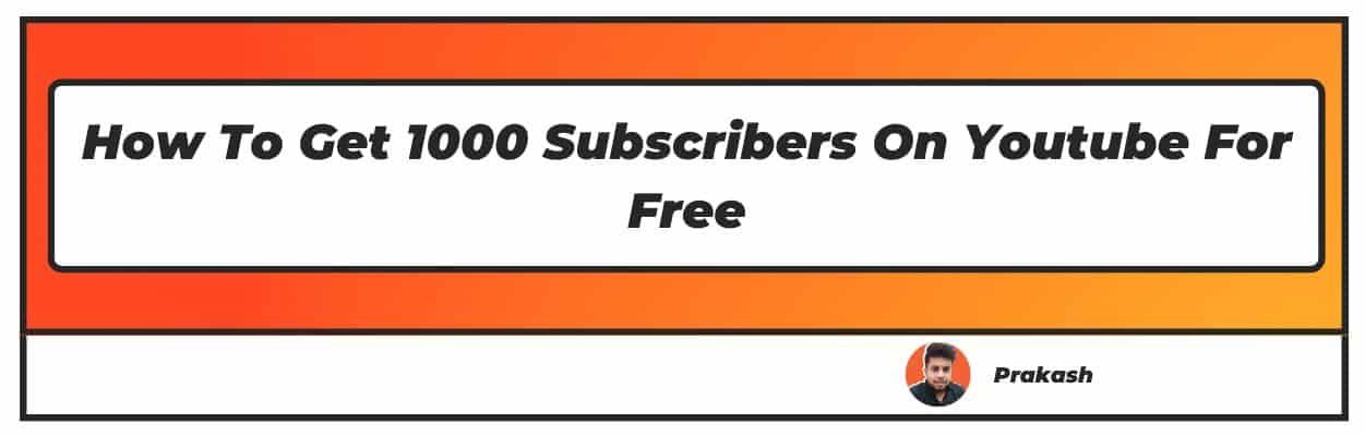 how to get 1000 subscribers on youtube free