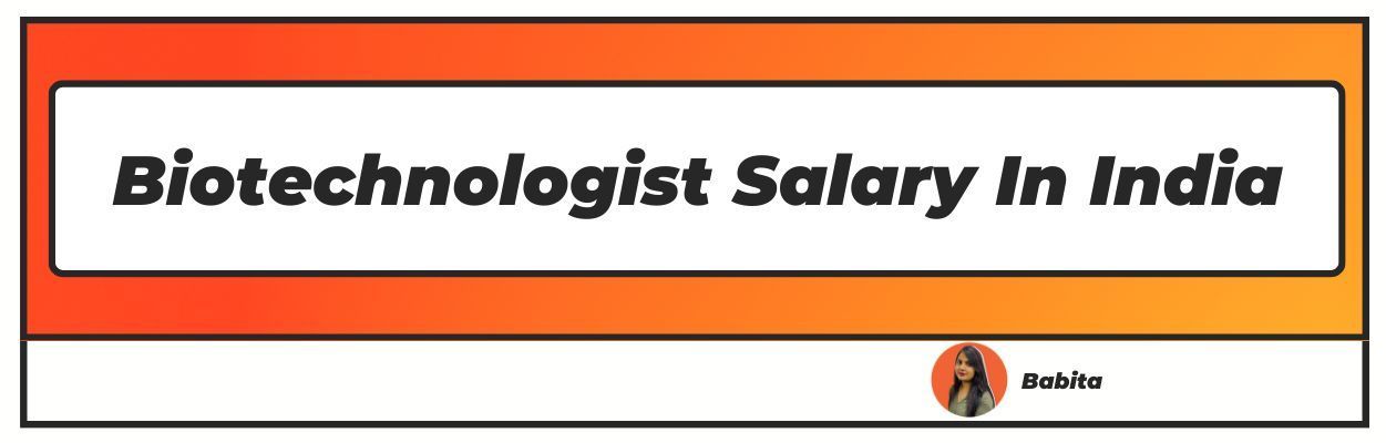 biotechnologist salary in india