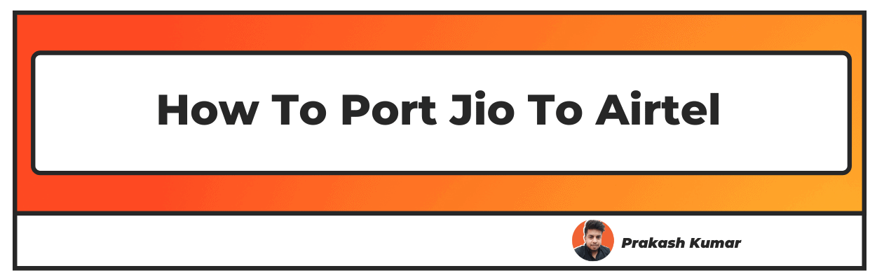 How To Port Jio To Airtel