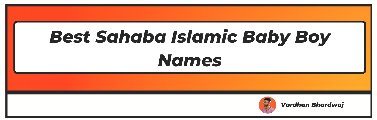 Best Sahaba Islamic Baby Boy Names