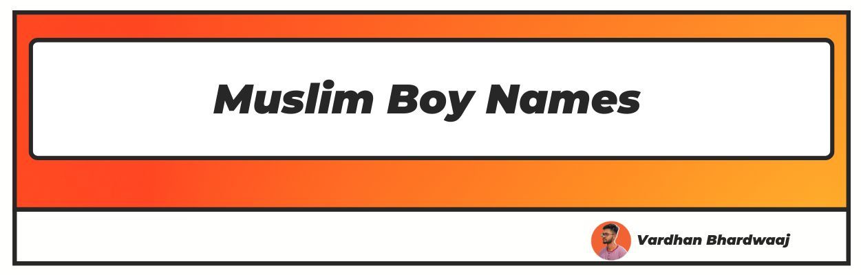 Top 100 Muslim Boy Names With Meaning Updated 2024 