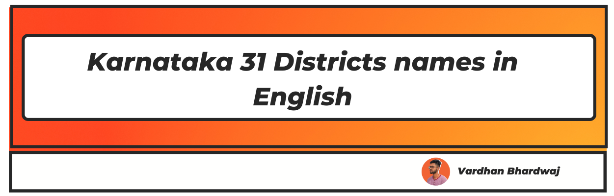 Karnataka 31 Districts names in English