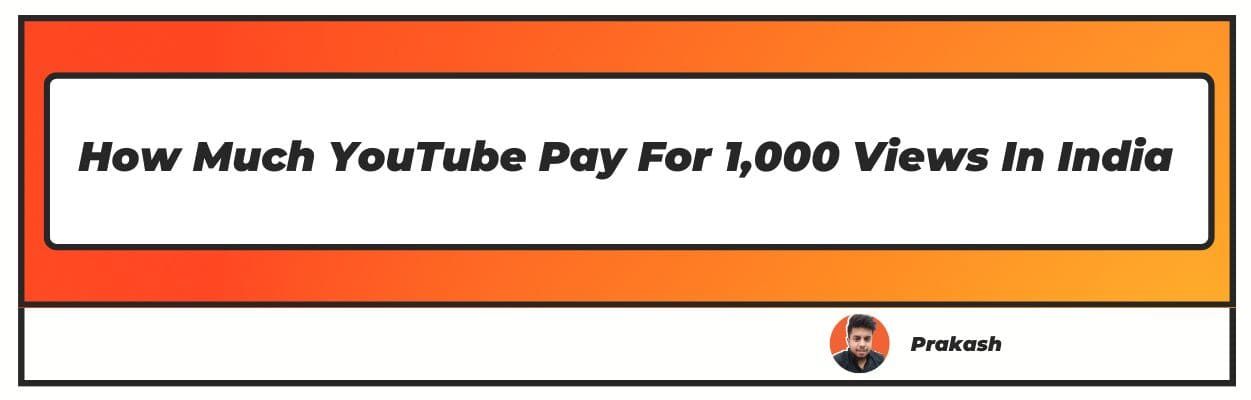 How Much YouTube Pay For 1,000 Views In India