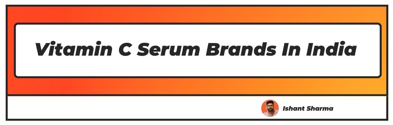 Vitamin C Serum Brands In India