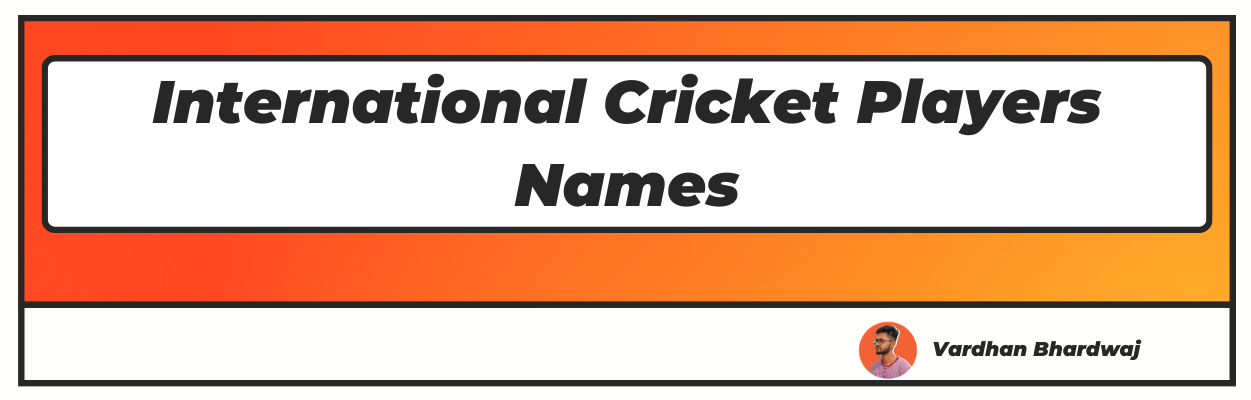 100-international-cricket-players-names-updated-2024