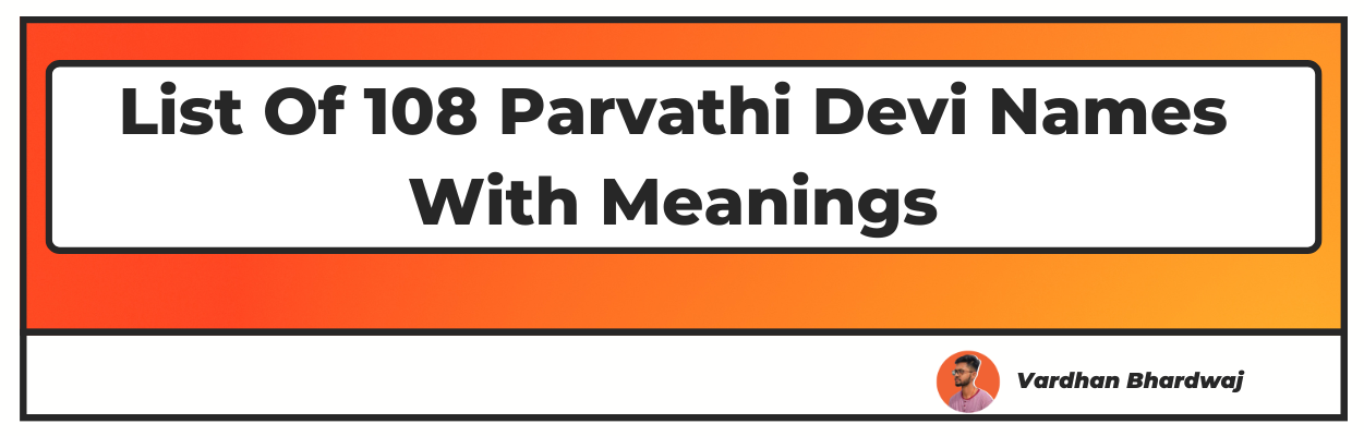 List Of 108 Parvathi Devi Names With Meanings