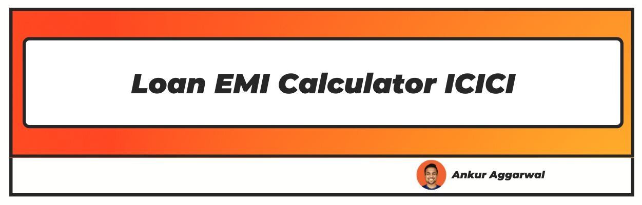 Loan EMI Calculator ICICI
