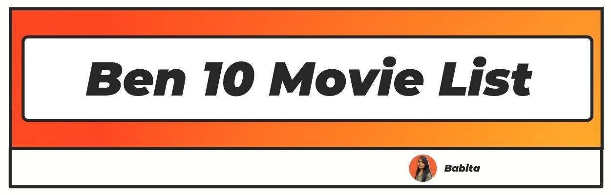 The Best Ben 10 Movie List | Full Guide |