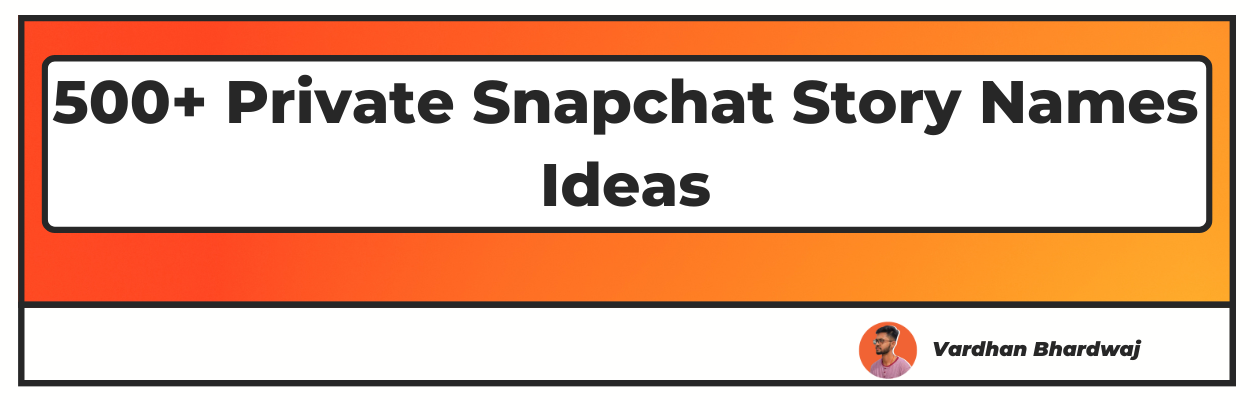 Private Snapchat Story Names Ideas
