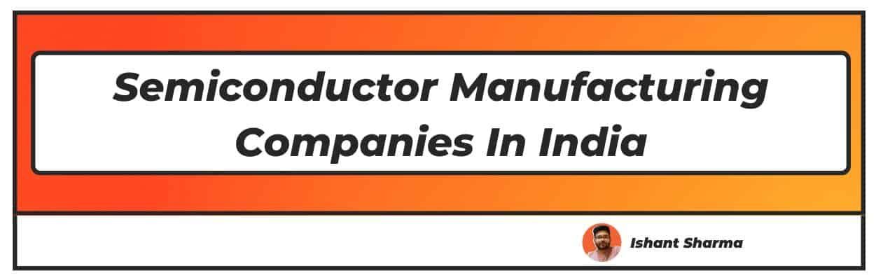 Semiconductor Manufacturing Companies In India