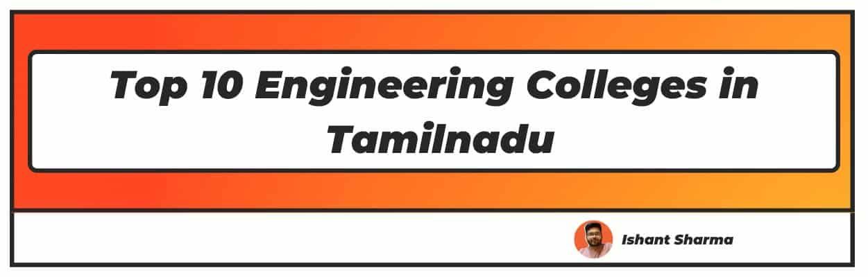 top 10 engineering colleges in tamilnadu