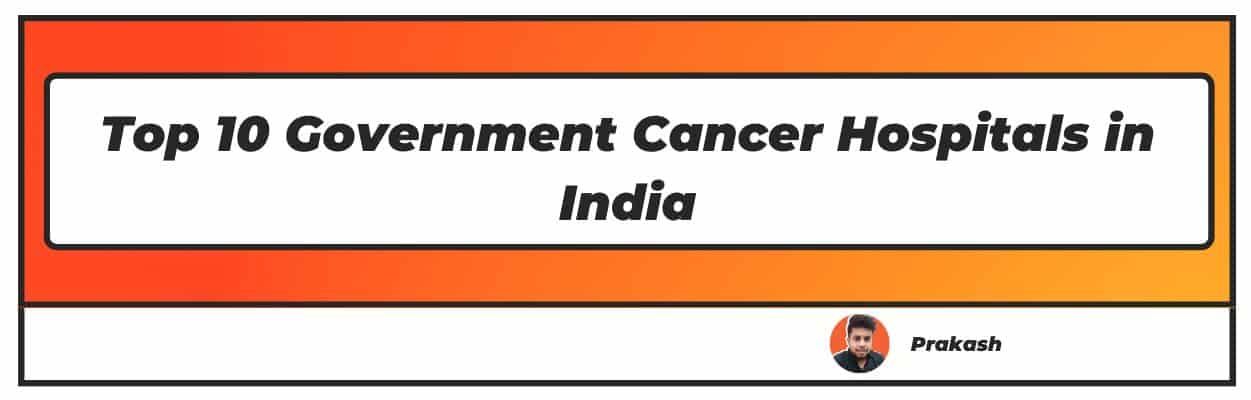 Top 10 Government Cancer Hospitals in India