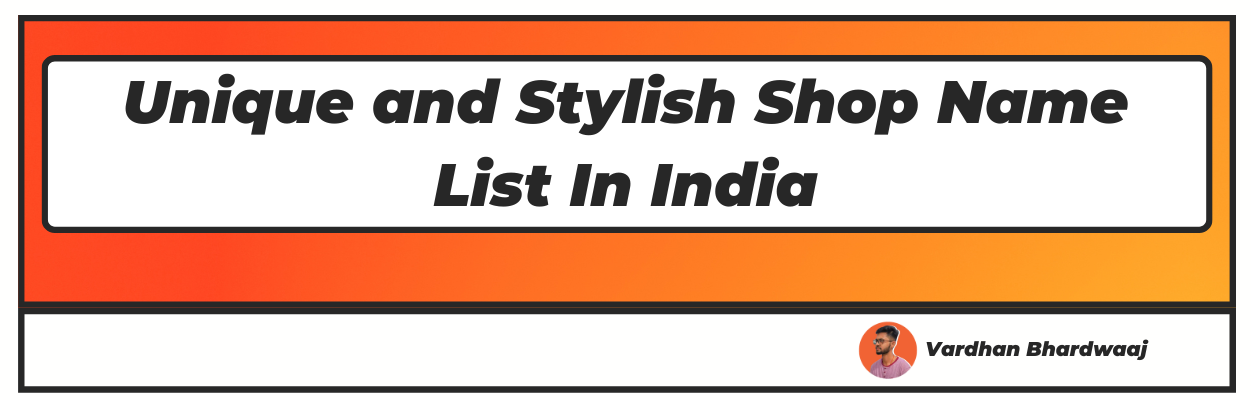 unique-and-stylish-shop-name-list-in-india-upd-2024