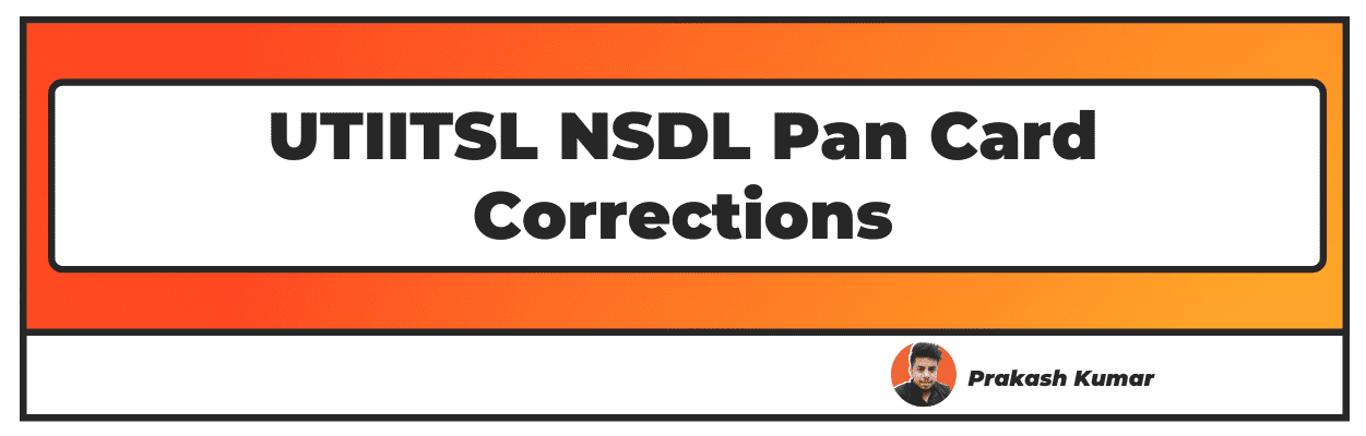 UTIITSL NSDL Pan Card Corrections