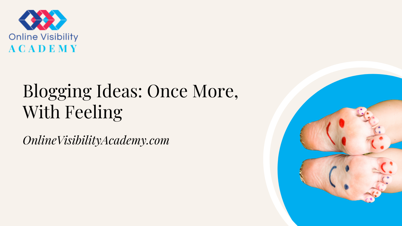 blogging ideas once more with feeling