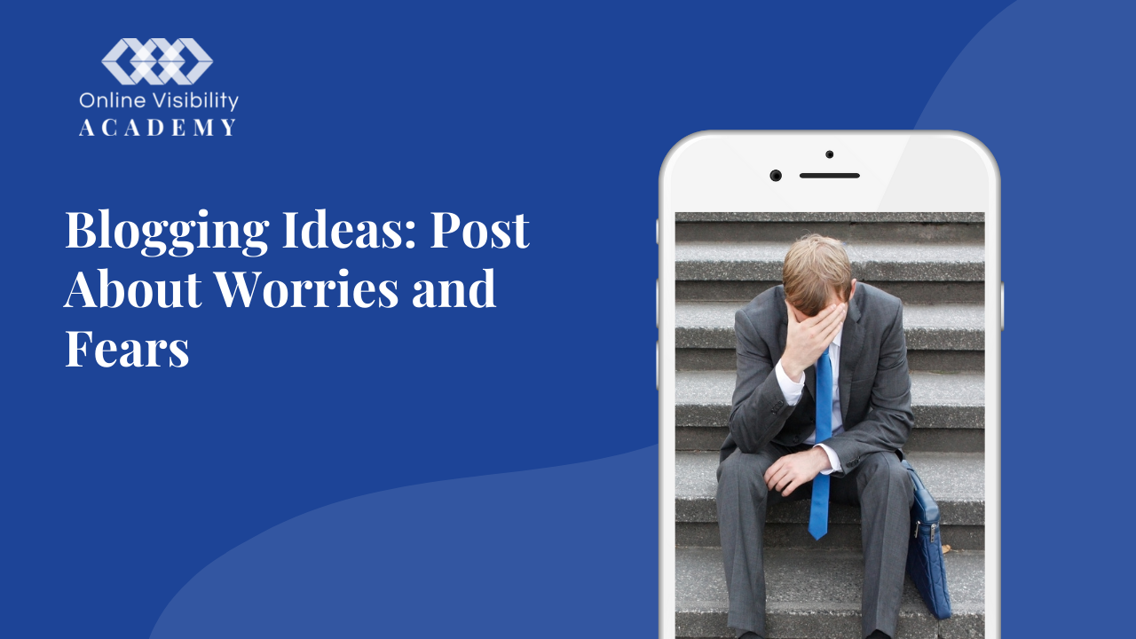 blogging ideas post about worries and fears