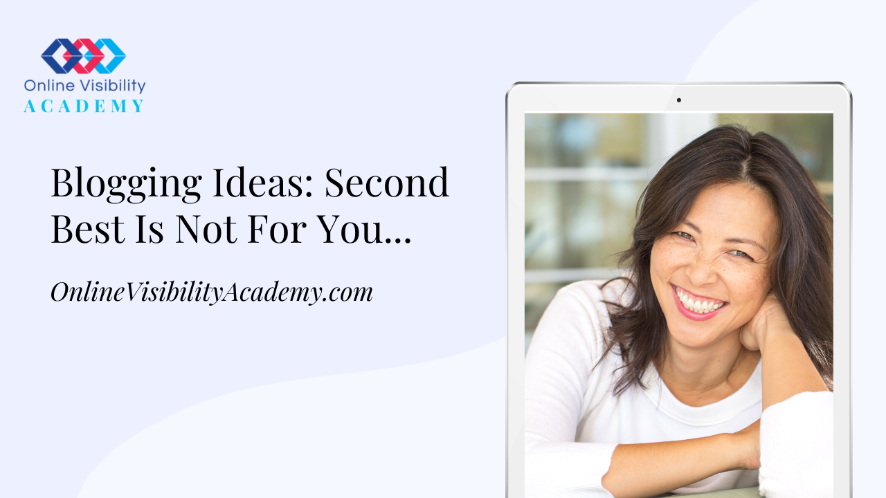 blogging ideas second best is not for you
