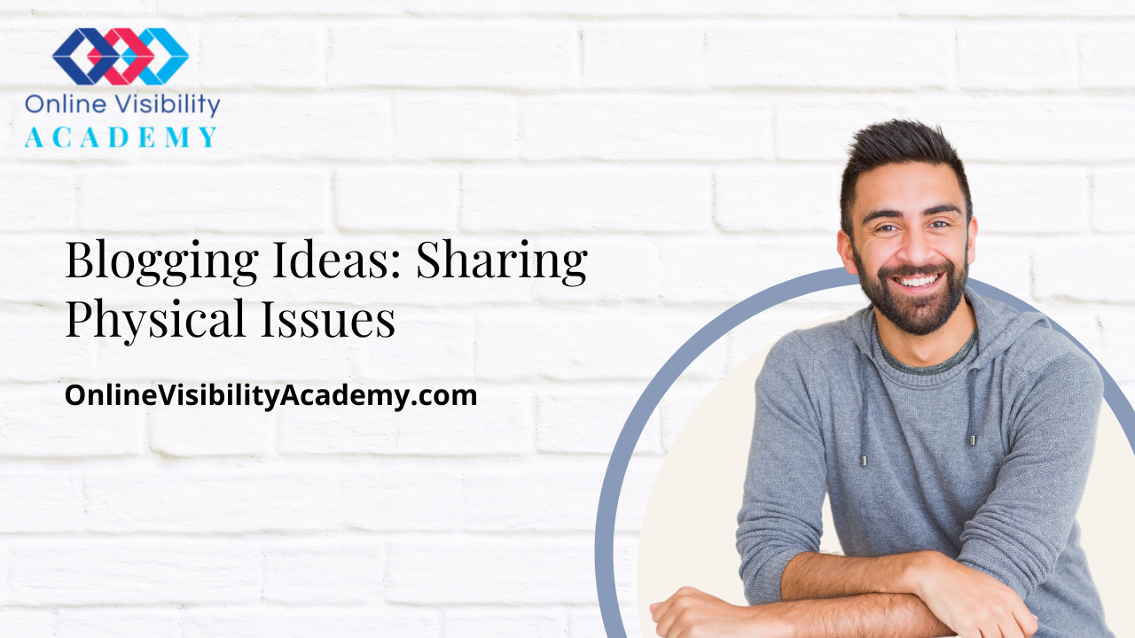 blogging ideas sharing physical issues