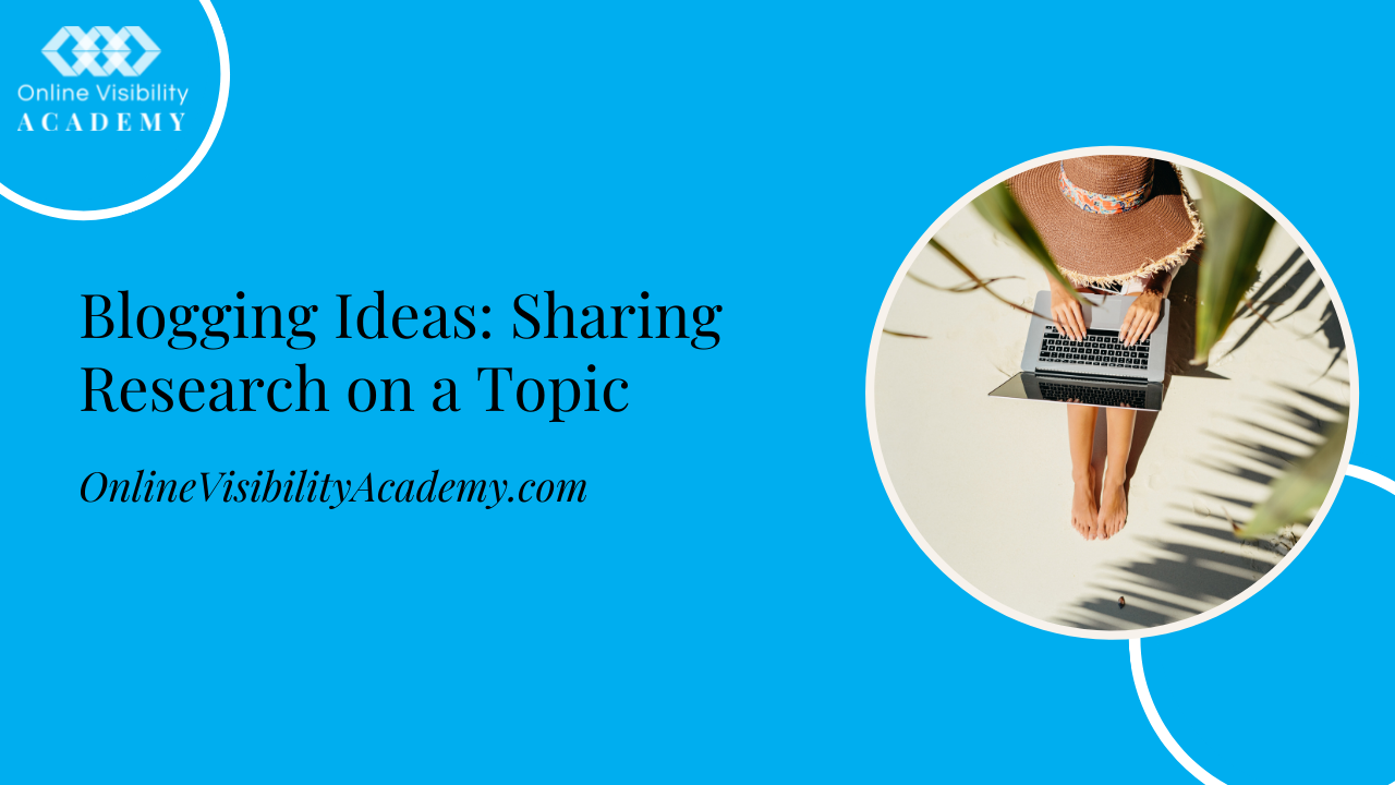 blogging ideas sharing research on a topic