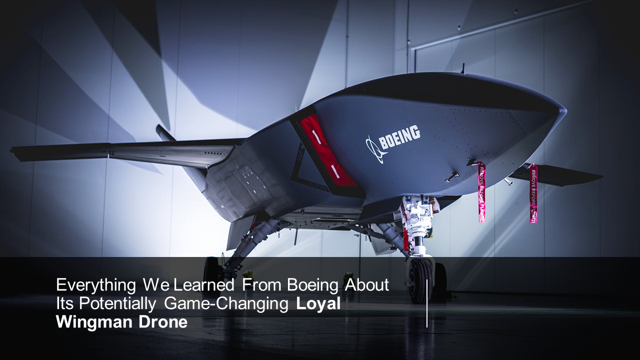 Everything We Learned From Boeing About Its Potentially Game-Changing Loyal Wingman Drone