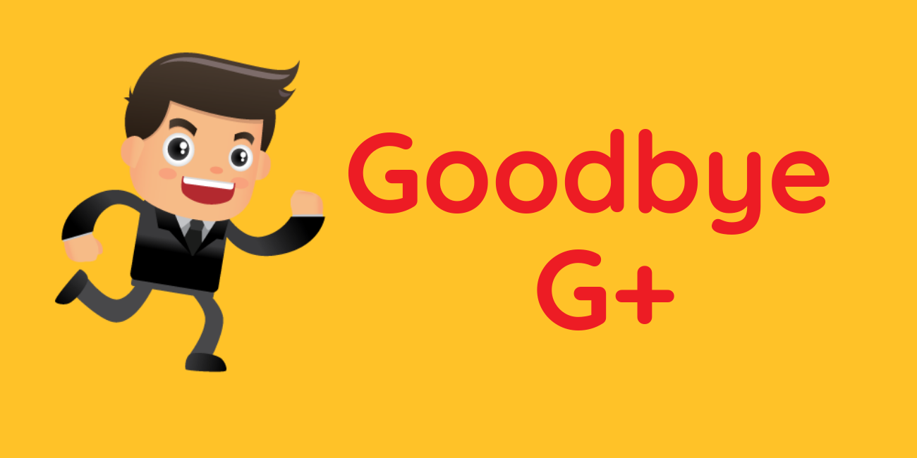 Google plus shut down - WebGlobals
