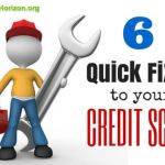 The 6 Quick Fixes To Your Credit Score credit-score-quick-fixes