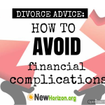 Divorce Advice - How to Avoid Financial Complications divorce-advice