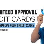 How Guaranteed Approval Credit Cards Can Help Improve Your Credit Score Guaranteed-Approval-Credit-Cards