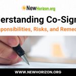 Understanding Co-Signing: Responsibilities, Risks, and Remedies Understanding Co-Signing Responsibilities, Risks, and Remedies