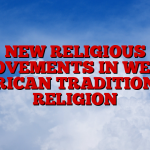 NEW RELIGIOUS MOVEMENTS IN WEST AFRICAN TRADITIONAL RELIGION