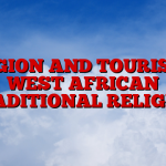 RELIGION AND TOURISM IN WEST AFRICAN TRADITIONAL RELIGION