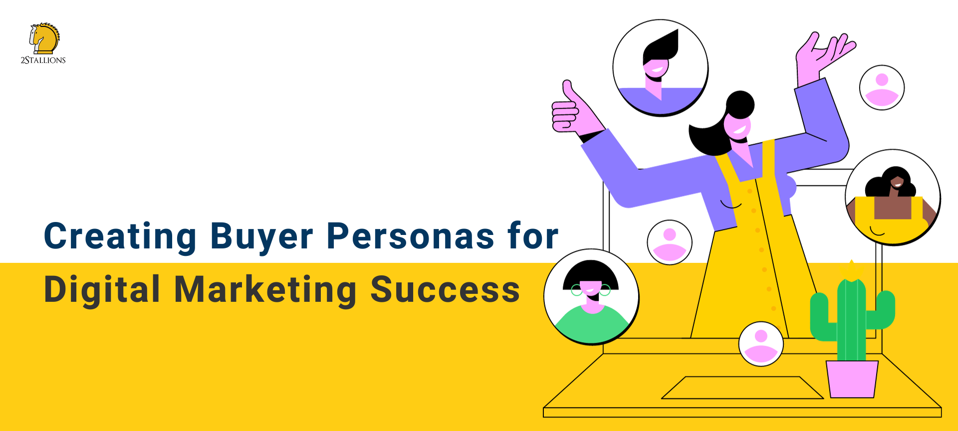 Creating Buyer Personas For Digital Marketing Success | 2Stallions