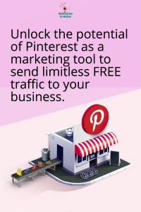 Unlock the potential of Pinterest as a marketing tool to send limitless FREE traffic to your business