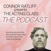 Ep 128: Planning Out Loud by CONNOR RATLIFF presents THE ACTING CLASS: THE PODCAST