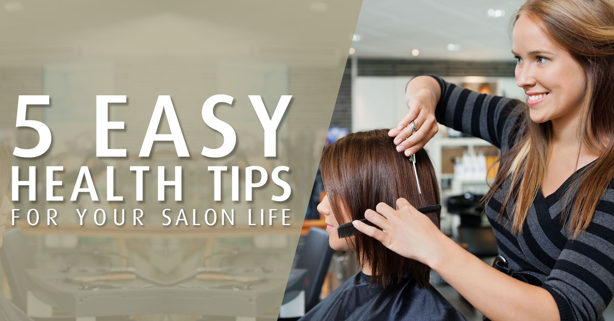 5 Easy Health Tips For Your Salon Life Natulique