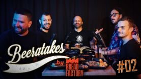 Beeratakes by Bread Factory – Επεισόδιο #02
