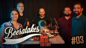Beeratakes by Bread Factory – Επεισόδιο #03