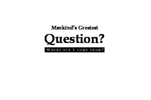 Mankind Greatest Question