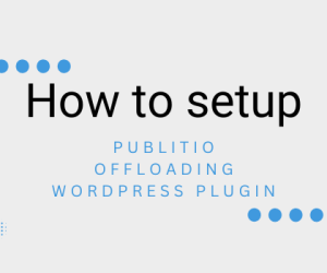 How to setup Publitio offloading wordpress plugin