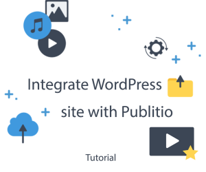 Integrate WordPress site with Publitio