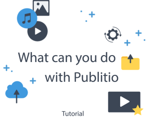 What you can do with Publitio