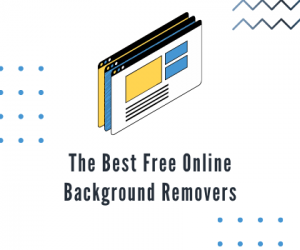 The Best Free Online Background Remover Tools