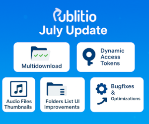 Publitio July Update: Multidownloads, Dynamic Toke...