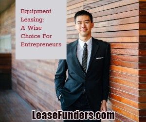 equipment leasing the wise choice