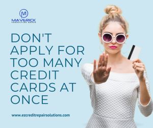 Don't apply for too many credit cards at once