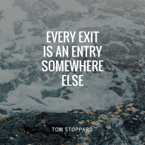 Every exit is an entry somewhere else